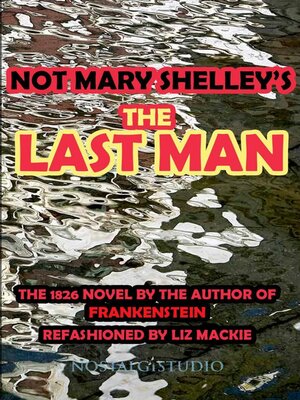 cover image of Not Mary Shelley's the Last Man